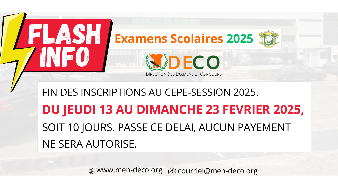 FIN DES INSCRIPTIONS AU CEPE-SESSION 2025. DU JEUDI 13 AU DIMANCHE 23 FEVRIER 2025, SOIT 10 JOURS. PASSE CE DELAI, AUCUN PAYEMENT NE SERA AUTORISE.