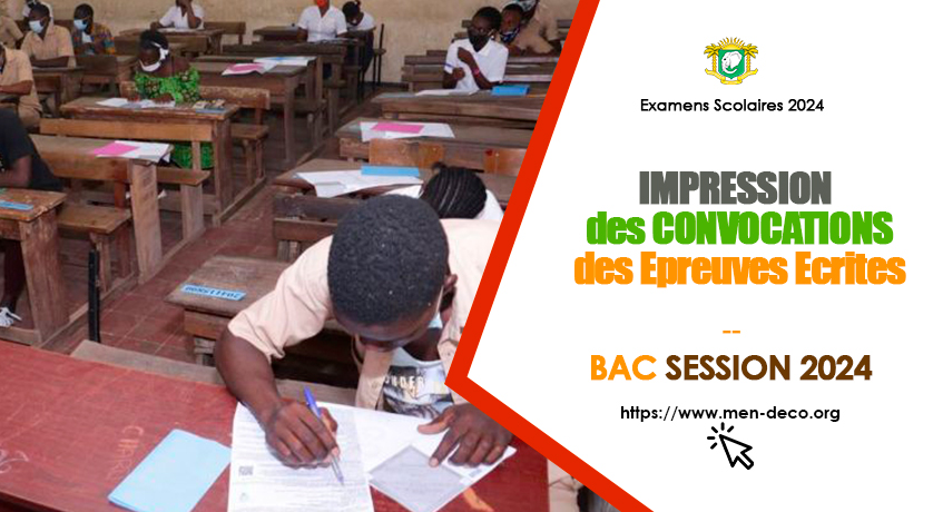 BAC Session 2024 :: Impression des convocations des épreuves écrites