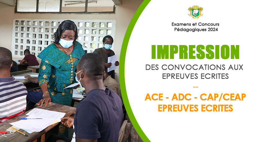 Impression des convocations aux épreuves écrites des candidats aux concours ACE et ADC et aux examens CAP et CEAP Epreuves Ecrites  - 2024